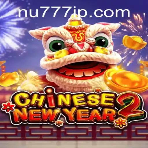 Explorando o Mundo de CHINESENEWYEAR2 no NU777.COM