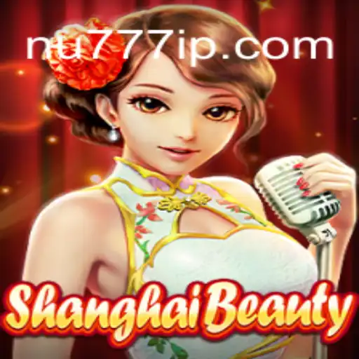 Descubra a Emocionante Experiência de Jogo com ShanghaiBeauty no NU777.COM